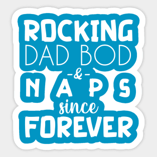 Rocking Dad Bod and Naps - funny dad tshirt Sticker